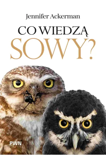 Co wiedz� sowy? - Jennifer Ackerman