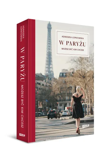 W Pary�u mo�esz by� kim chcesz - Agnieszka  �opatowska