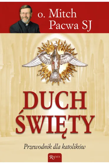 Duch �wi�ty. Przewodnik dla katolik�w - Mitch  Pacwa