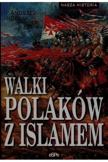 Walki Polak�w z Islamem - Andrzej Solak
