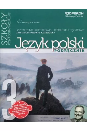 Odkrywamy na nowo. J�zyk polski 3. Podr�cznik. Kszta�cenie kulturowo-literackie i j�zykowe. Zakres podstawowy i rozszerzony. Szko�y ponadgimnazjalne - Brygida Maciejewska, Iwona �api�ska, Joanna Sadowska