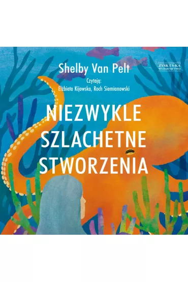 Audiobook CD MP3 Niezwykle szlachetne stworzenia - Shelby Van  Pelt