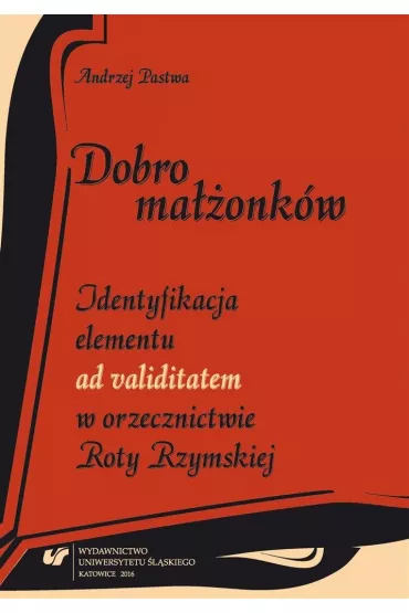Dobro ma��onk�w. Identyfikacja elementu aad validitatem w orzecznictwie Rady Rzymskiej - Andrzej Pastwa