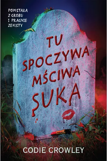Tu spoczywa m�ciwa suka - Codie  Crowley