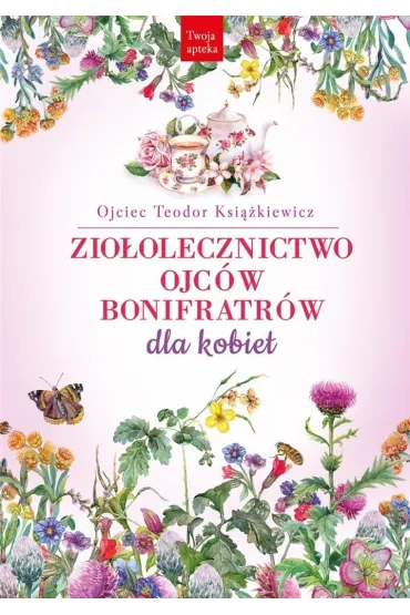 Zio�olecznictwo Ojc�w Bonifratr�w dla kobiet - Teodor Ksi��kiewicz