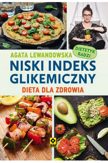 Niski indeks glikemiczny dieta dla zdrowia - Agata Lewandowska