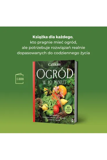 Ogr�d w 10 minut. Jak uprawia� warzywa i owoce, gdy nie masz czasu na ogr�d - CaliKim