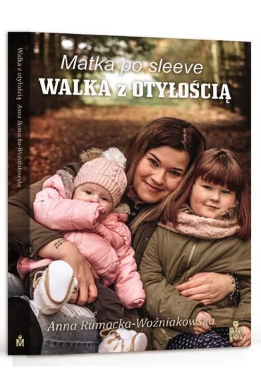 Matka po sleeve Walka z oty�o�ci� - Anna Rumocka-Wo�niakowska