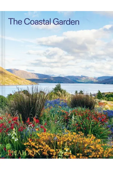 The Coastal Garden - Phaidon Editors