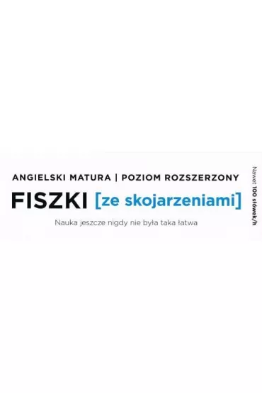 Fiszki ze skojarzeniami. J�zyk angielski. Matura. Poziom rozszerzony