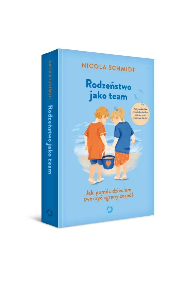 Rodze�stwo jako team. Jak pom�c dzieciom tworzy� zgrany zesp� - Nicola  Schmidt
