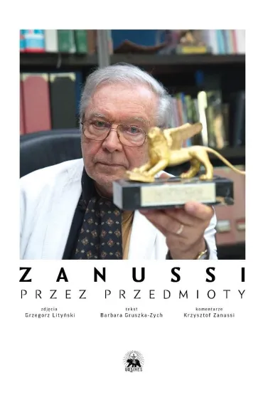 Zanussi. Przez przedmioty - Barbara Gruszka-Zych, Krzysztof Zanussi