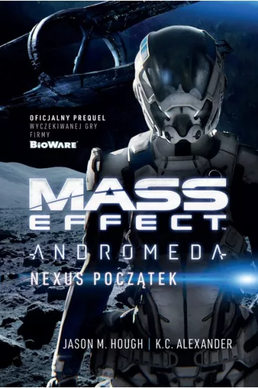 Mass Effect: Andromeda. Nexus pocz�tek - Jason M Hough, K C Alexander