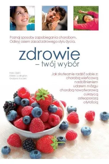Zdrowie - tw�j wyb�r - Diehl Hans, Gra�yna Kuczek, Aileen Ludington
