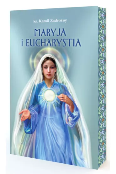 Maryja i Eucharystia (barwione brzegi) - Kamil Zadro�ny