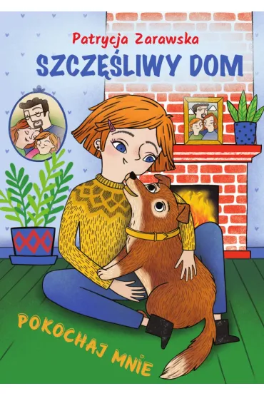 Pokochaj mnie. Szcz�liwy dom - Patrycja Zarawska, Anna  Famulska