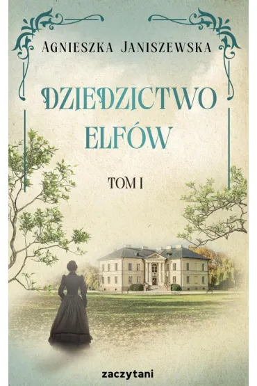 Dziedzictwo elf�w. Tom 1 - Agnieszka Janiszewska