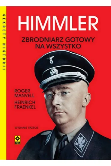 Himmler. Zbrodniarz gotowy na wszystko - Fraenkel Heinrich, Roger Manvell