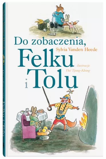 Do zobaczenia Felku i Tolu - Sylvia Vanden Heede