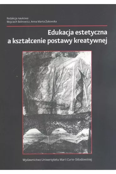 Edukacja estetyczna a kszta�cenie postawy kreatywnej
