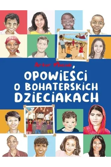 Opowie�ci o bohaterskich dzieciakach - Artur  Maciak