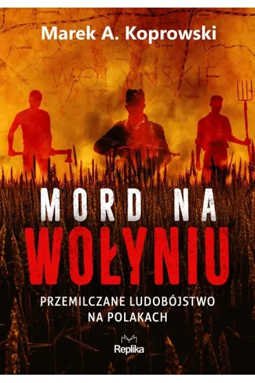Mord na Wo�yniu - Marek A. Koprowski