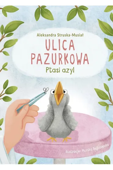 Ptasi azyl. Ulica Pazurkowa - Aleksandra  Struska-Musia�