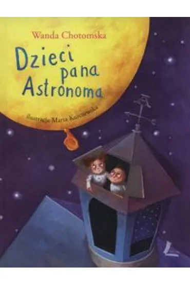 Dzieci Pana Astronoma - Wanda Chotomska