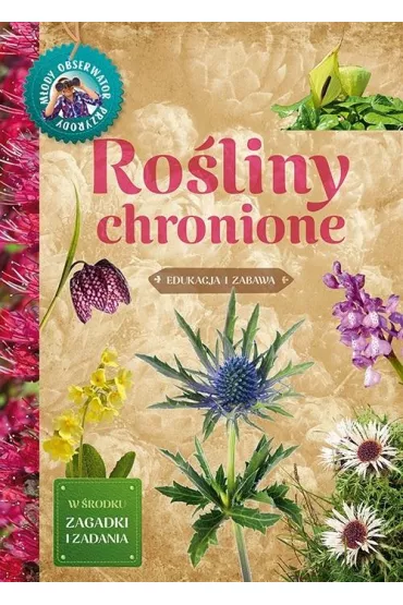 M�ody Obserwator Przyrody. Ro�liny chronione - Hanna B�dkowska