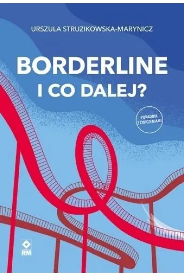 Borderline. I co dalej - Urszula Struzikowska-Marynicz