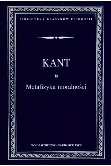 Metafizyka moralnoci - Immanuel Kant