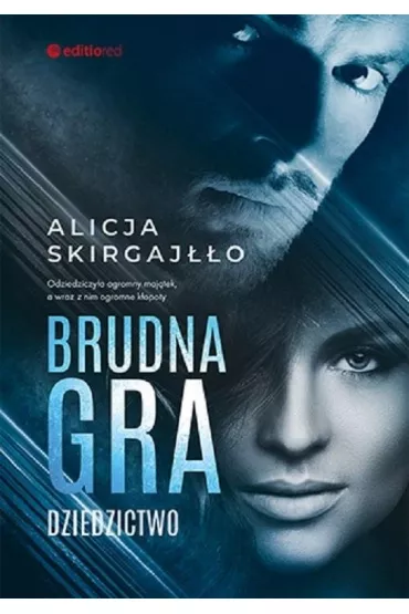 Brudna gra. Dziedzictwo. Tom 1 - Alicja  Skirgaj��o