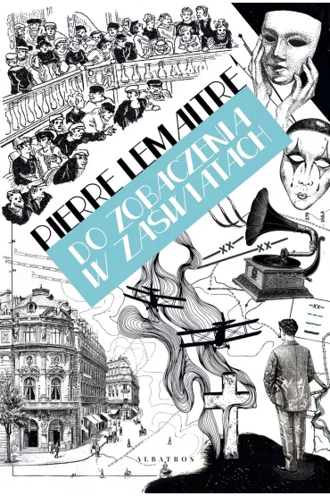 Do zobaczenia w za�wiatach. Dzieci katastrofy. Tom 1 - Pierre Lemaitre