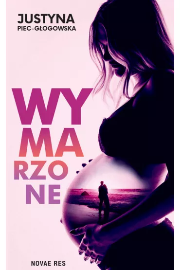 Wymarzone - Justyna  Piec-G�ogowska