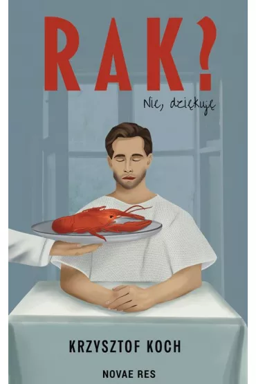 Rak? Nie, dzi�kuj� - Krzysztof  Koch