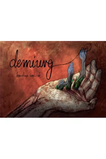 Demiurg - Karolina  Walczak