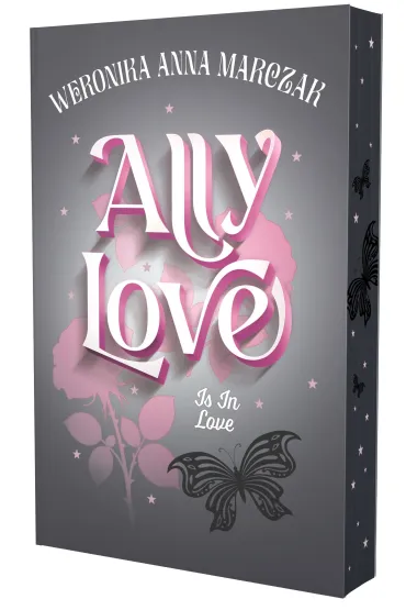 Ally Love Is In Love. Tom 3 (barwione brzegi) - Weronika Marczak