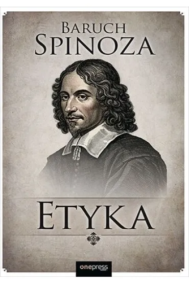 Etyka - Baruch Spinoza