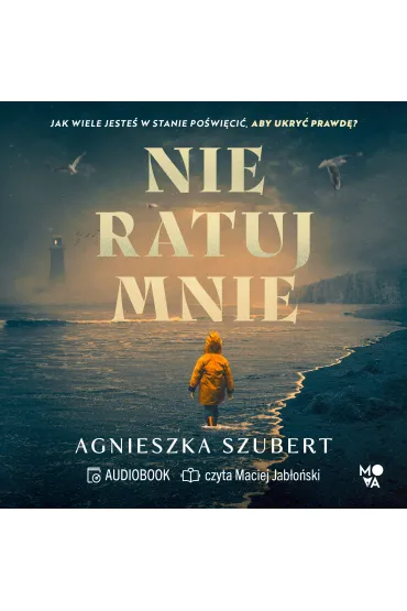 Audiobook Nie ratuj mnie mp3 - Agnieszka Szubert