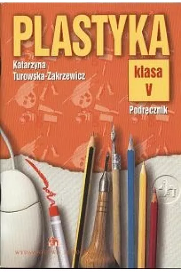 Plastyka. Klasa 5 - Katarzyna Turowska-Zakrzewicz