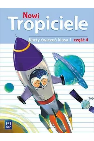 Nowi Tropiciele. Karty �wicze�. Klasa 1. Cz�� 4. Edukacja Wczesnoszkolna