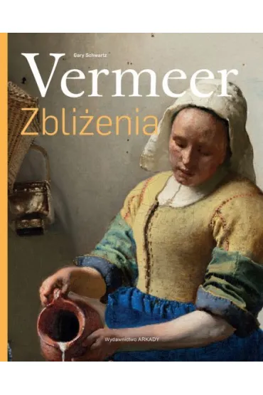 Vermeer. Zbli�enia - Gary Schwartz