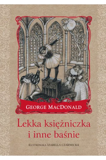 Lekka ksi�niczka i inne towary - George MacDonald