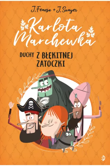 Duchy z B��kitnej Zatoczki. Karlota Marchewka. Tom 1 - Jordi Fenosa