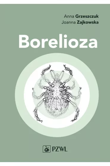 Borelioza - Anna Grzeszczuk, Joanna Zajkowska