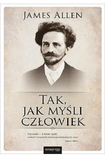 Tak, jak my�li cz�owiek - James Allen
