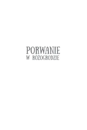 Porwanie w R�ogrodzie - Renata Opala