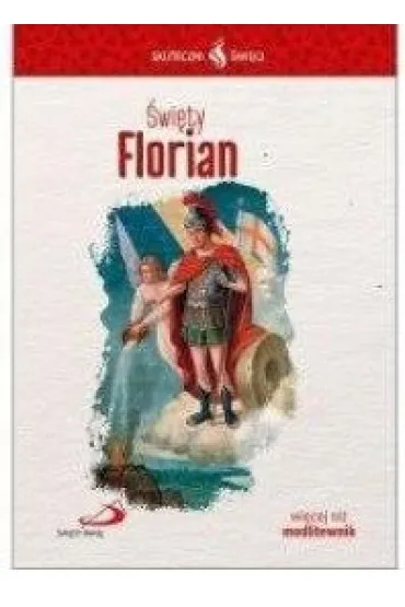 Skuteczni �wi�ci - �wi�ty Florian