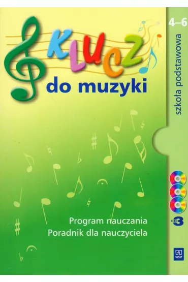 Klucz do muzyki Program nauczania Poradnik dla nauczyciela z 3 p�ytami CD - Agnieszka So�tysik, Katarzyna Jak�bczak-Dr��ek, Urszula Smoczy�ska