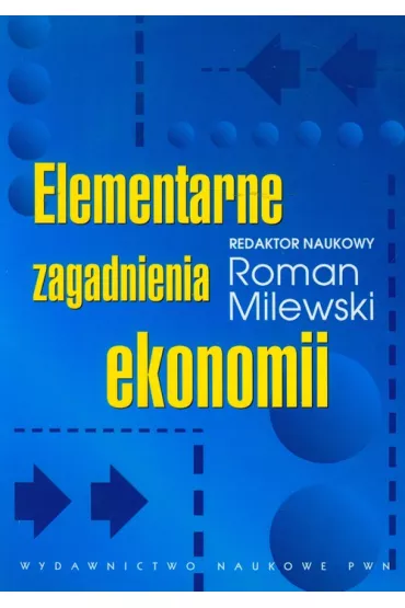 Elementarne zagadnienia ekonomii - Roman Milewski 